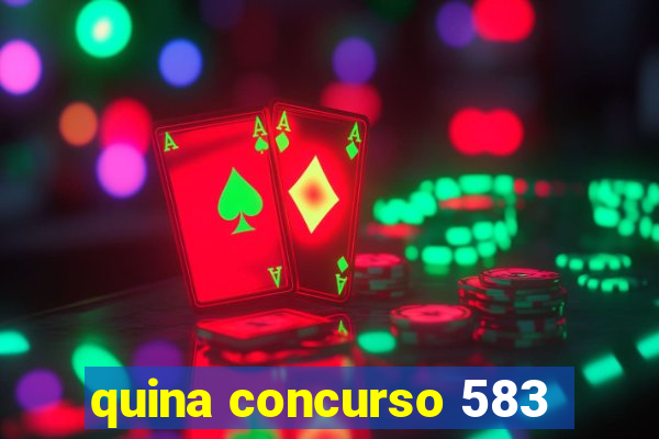 quina concurso 583